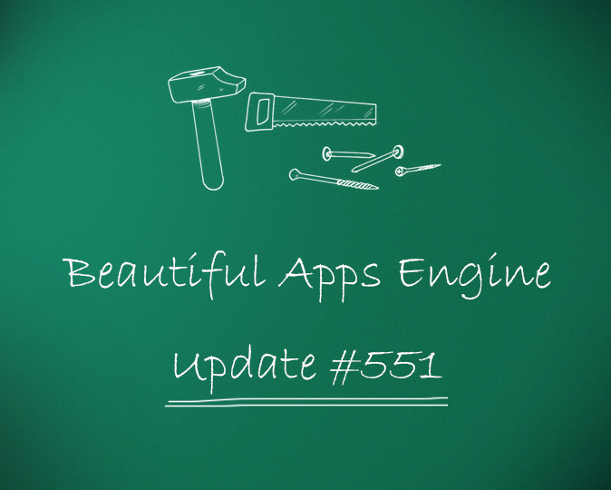 Beautiful Apps Engine: Update #551 Beautiful Apps Engine: Update #551